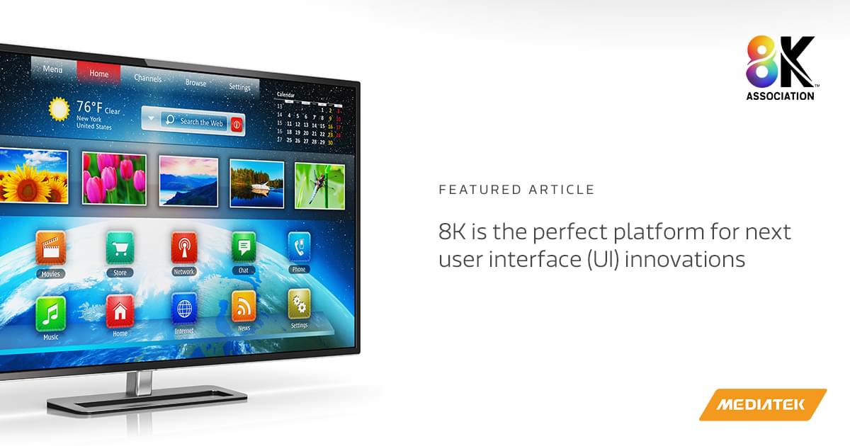 8K is the Perfect Smart TV Platform for Next UI Innovations