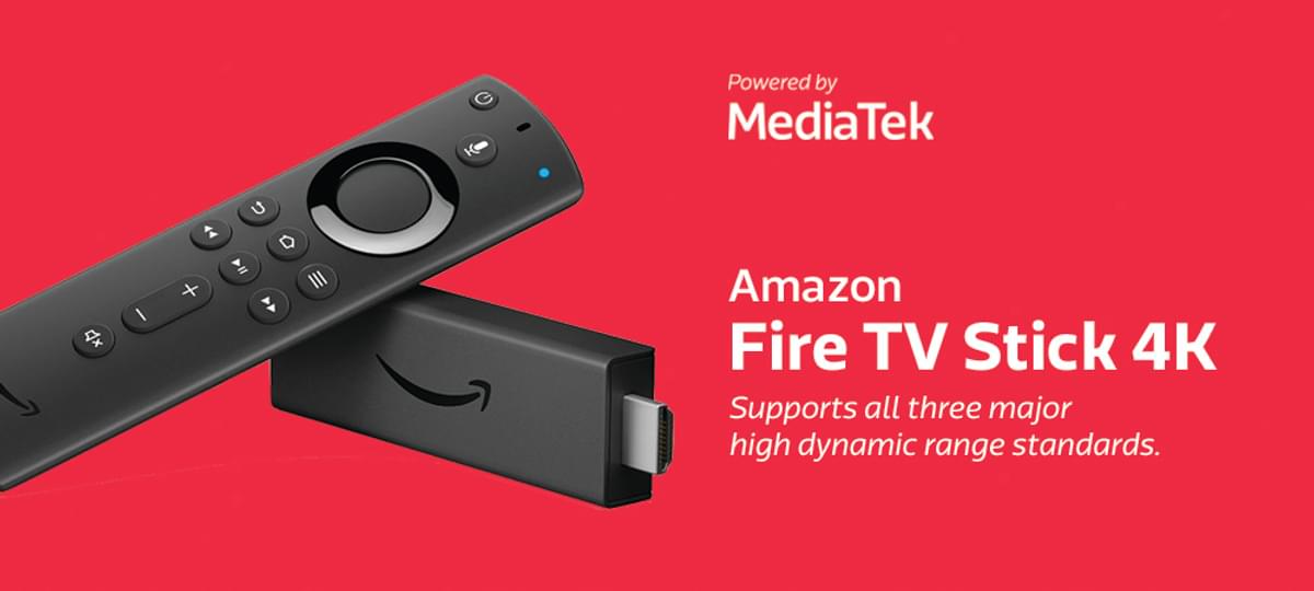 MediaTek  Reports show  Fire TV 4K powered by MediaTek