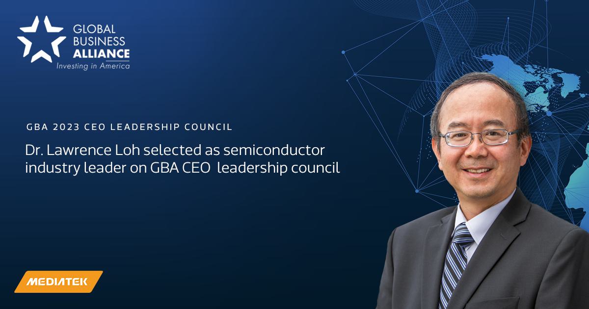 Dr. Lawrence Loh Joins GBA’s 2023 CEO Leadership Council
