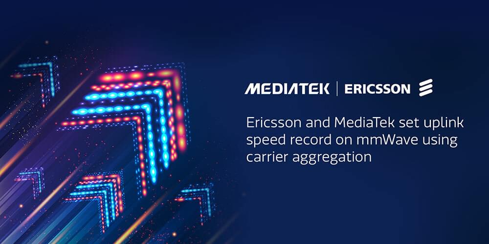 MediaTek and Ericsson set mmWave CA uplink speed record