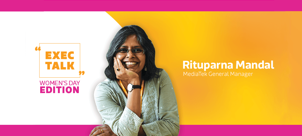 Q&A with MediaTek General Manager Rituparna Mandal: Advice for Women in Tech