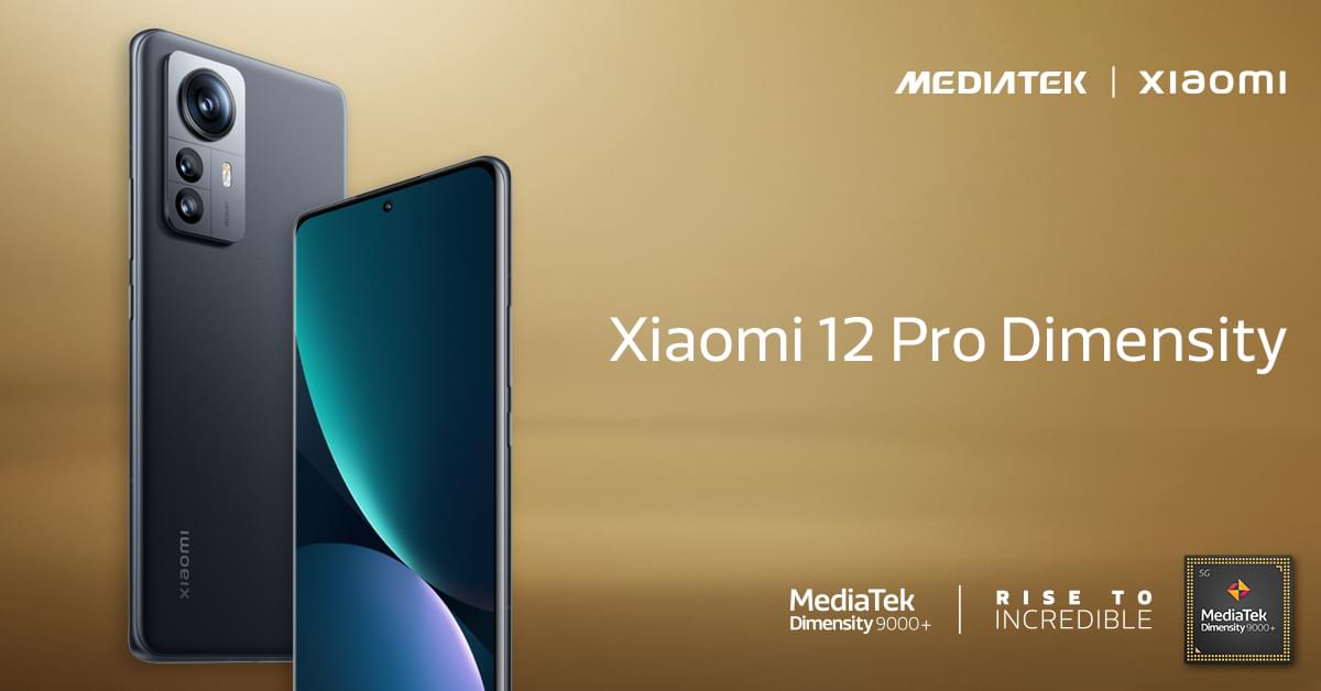 Xiaomi 12 Pro Dimensity powered by MediaTek Dimensity 9000+