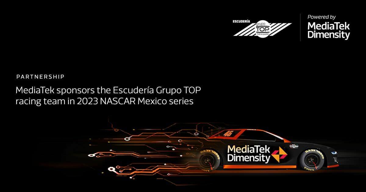 MediaTek sponsors Escudería Grupo TOP racing team in the 2023 NASCAR Mexico series