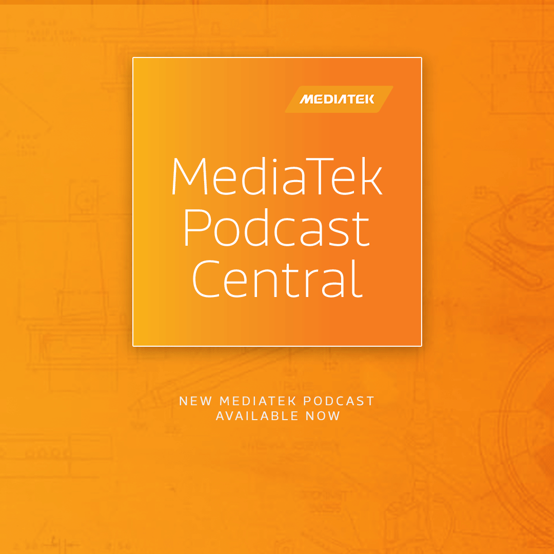 MediaTek Podcast Central - Episode 1