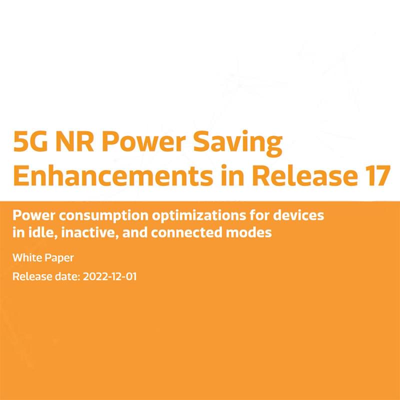 New Whitepaper: 5G NR Power Saving Enhancements in Release 17